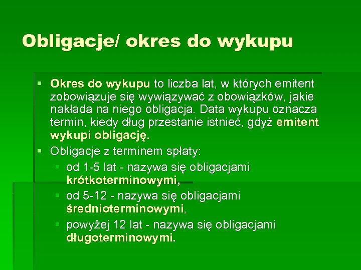 Obligacje/ okres do wykupu § Okres do wykupu to liczba lat, w których emitent