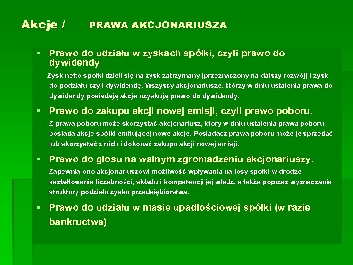 Akcje / PRAWA AKCJONARIUSZA § Prawo do udziału w zyskach spółki, czyli prawo do