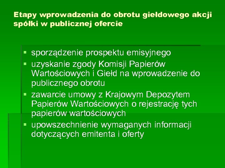 Etapy wprowadzenia do obrotu giełdowego akcji spółki w publicznej ofercie § sporządzenie prospektu emisyjnego