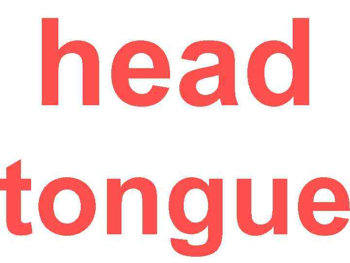 head tongue 