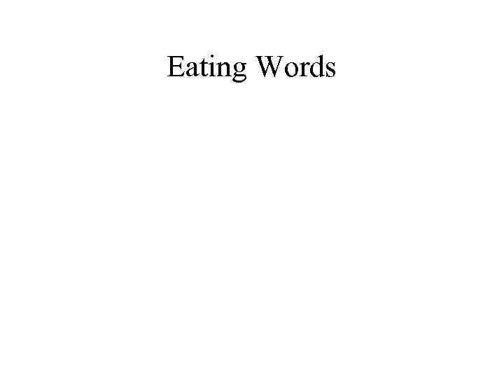 Eating Words 