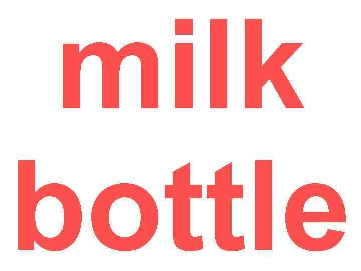 milk bottle 