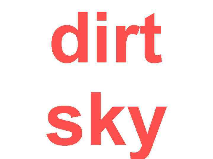 dirt sky 