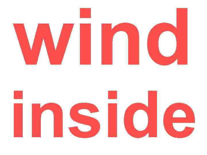 wind inside 