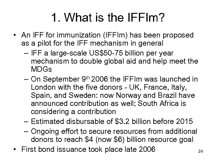1. What is the IFFIm? • An IFF for immunization (IFFIm) has been proposed