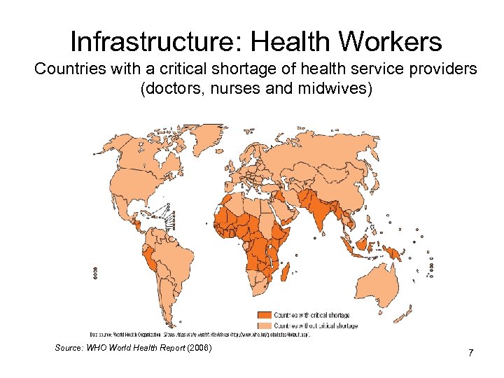 Infrastructure: Health Workers Countries with a critical shortage of health service providers (doctors, nurses