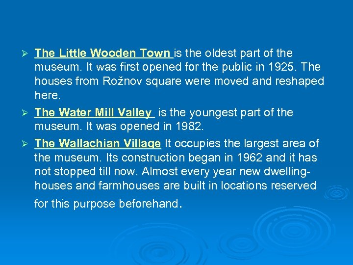 The Little Wooden Town is the oldest part of the museum. It was first