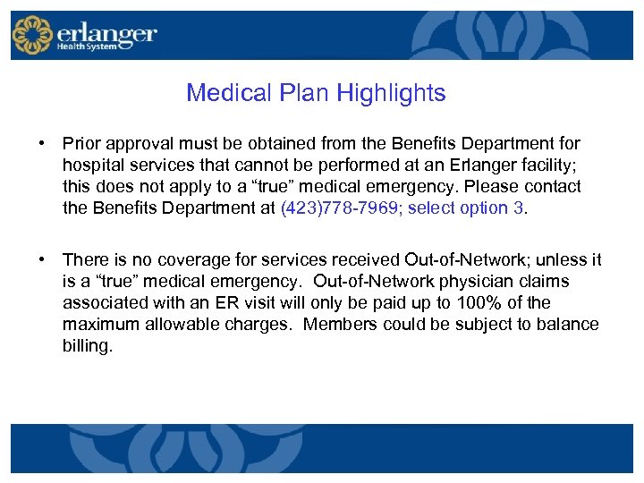  Medical Plan Highlights • Prior approval must be obtained from the Benefits Department