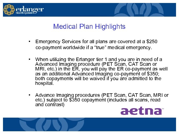 Medical Plan Highlights • Emergency Services for all plans are covered at a $250
