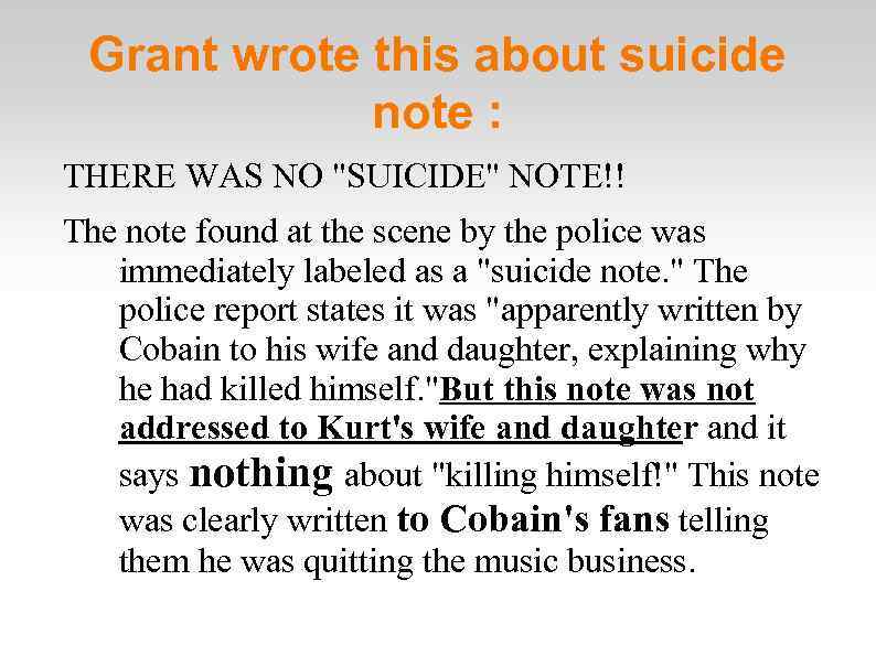 Grant wrote this about suicide note : THERE WAS NO "SUICIDE" NOTE!! The note