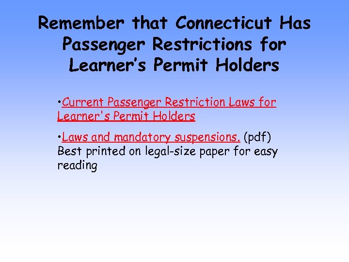 Remember that Connecticut Has Passenger Restrictions for Learner’s Permit Holders • Current Passenger Restriction