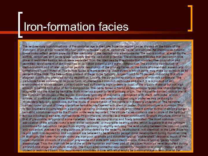 Iron-formation facies The sedimentary iron-formations of Precambrian age in the Lake Superior region can