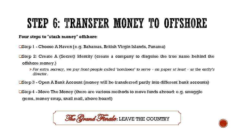 Four steps to ”stash money” offshore: q. Step 1 - Choose A Haven (e.