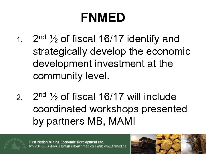 FNMED 1. 2 nd ½ of fiscal 16/17 identify and strategically develop the economic