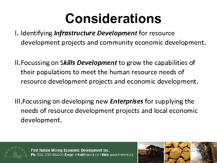 Considerations I. Identifying Infrastructure Development for resource development projects and community economic development. II.