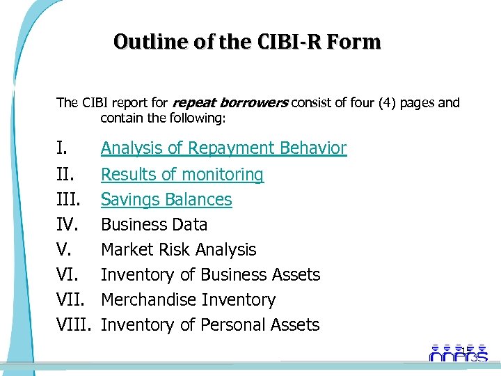 Outline of the CIBI-R Form The CIBI report for repeat borrowers consist of four