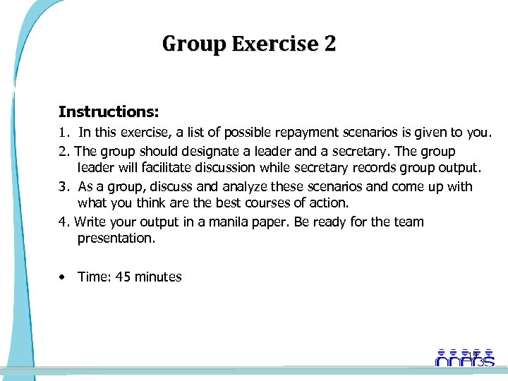 Group Exercise 2 Instructions: 1. In this exercise, a list of possible repayment scenarios