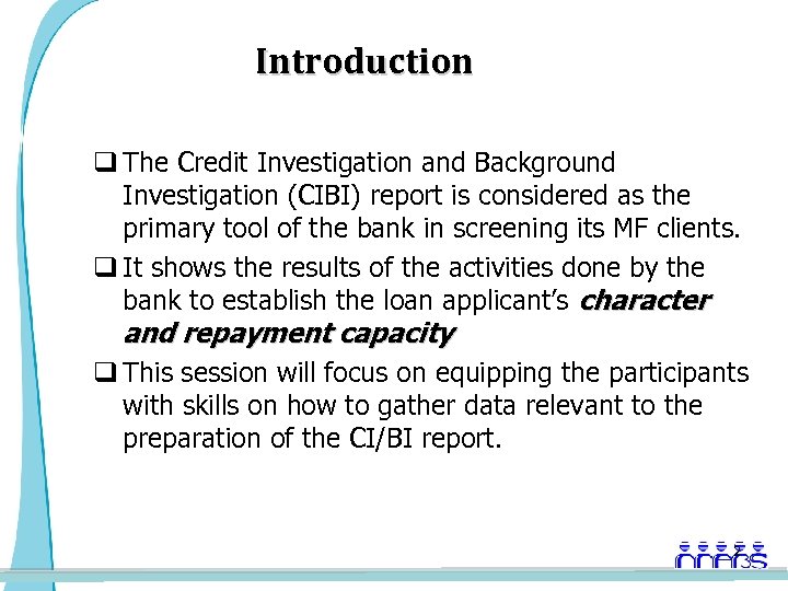 Introduction q The Credit Investigation and Background Investigation (CIBI) report is considered as the