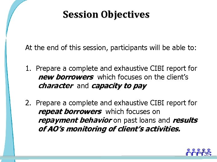 Session Objectives At the end of this session, participants will be able to: 1.