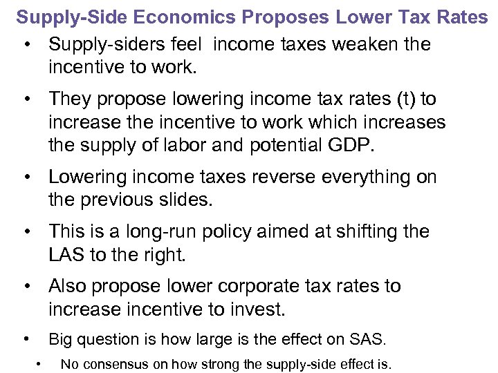 Supply-Side Economics Proposes Lower Tax Rates • Supply-siders feel income taxes weaken the incentive