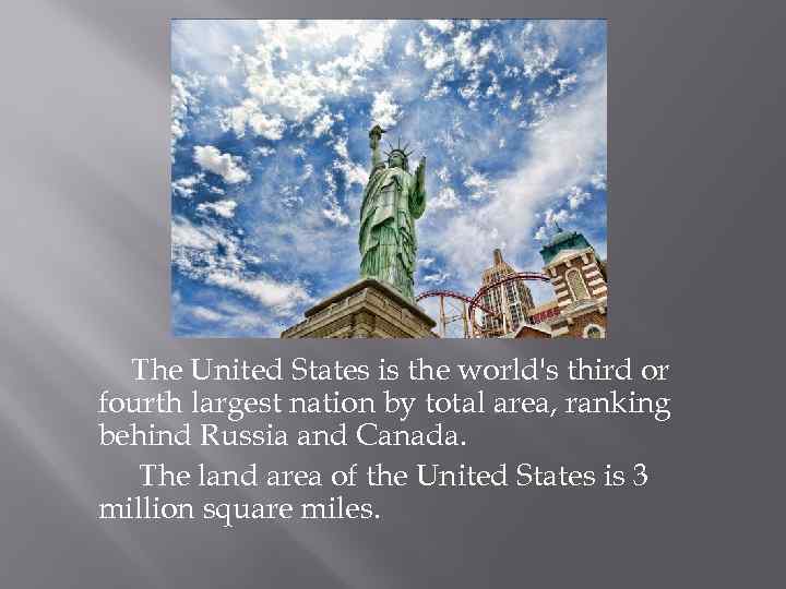 The United States is the world's third or fourth largest nation by total area,