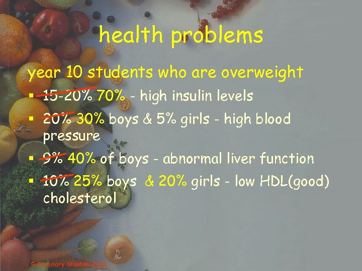 health problems year 10 students who are overweight § 15 -20% 70% - high
