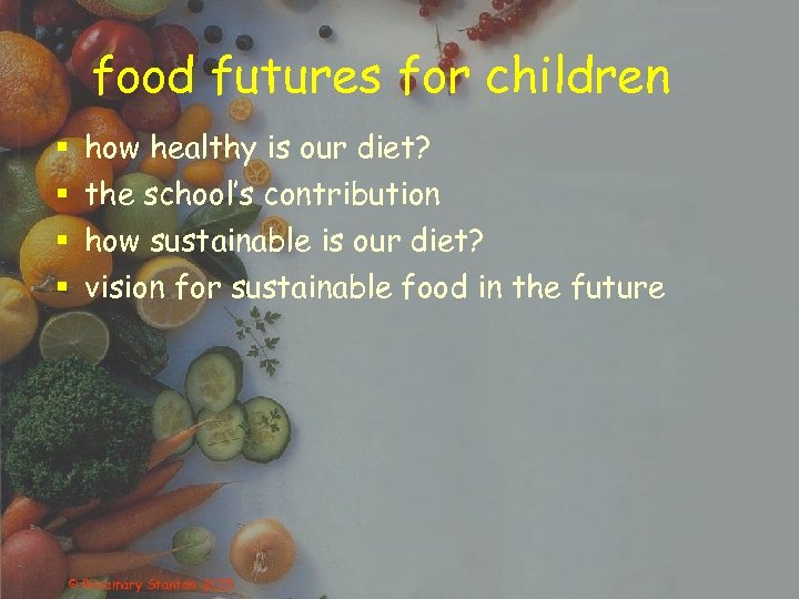 food futures for children § § how healthy is our diet? the school’s contribution