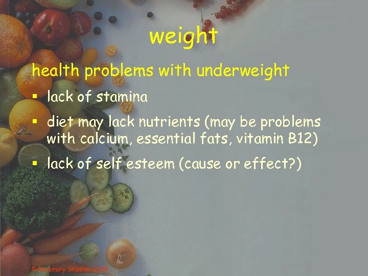 weight health problems with underweight § lack of stamina § diet may lack nutrients