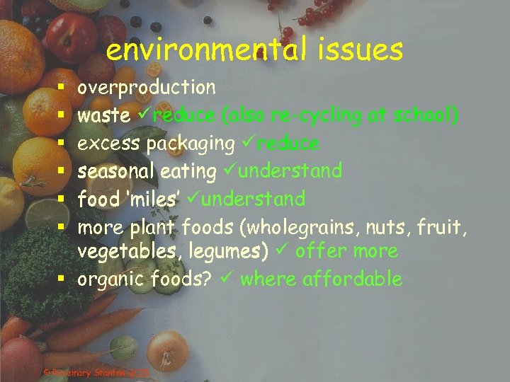 environmental issues overproduction waste reduce (also re-cycling at school) excess packaging reduce seasonal eating