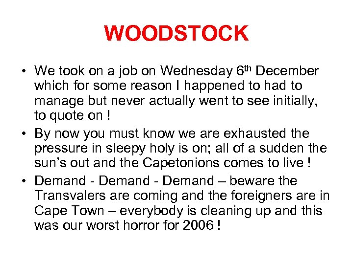 WOODSTOCK • We took on a job on Wednesday 6 th December which for