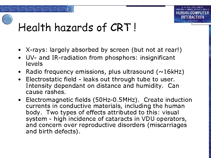 Health hazards of CRT ! • X-rays: largely absorbed by screen (but not at