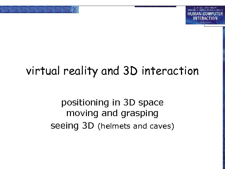 virtual reality and 3 D interaction positioning in 3 D space moving and grasping