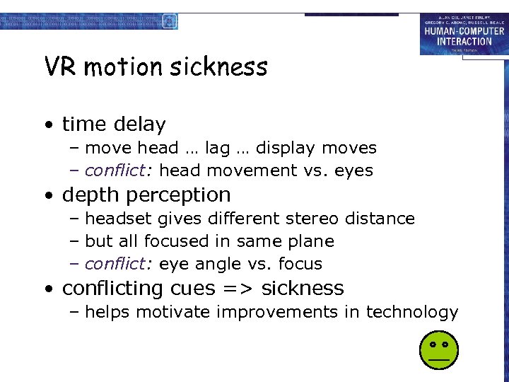 VR motion sickness • time delay – move head … lag … display moves