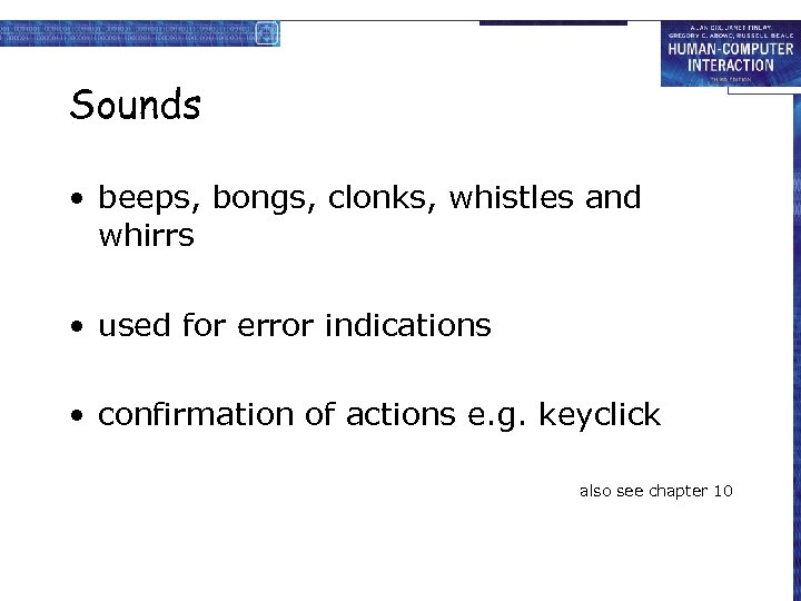 Sounds • beeps, bongs, clonks, whistles and whirrs • used for error indications •