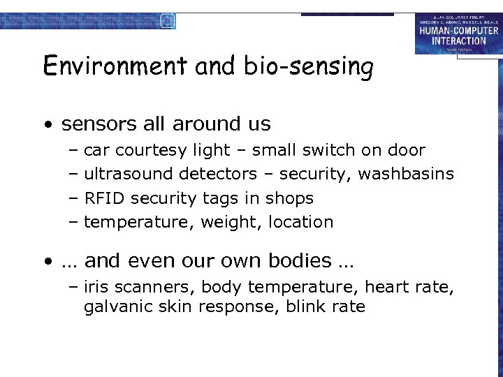 Environment and bio-sensing • sensors all around us – car courtesy light – small
