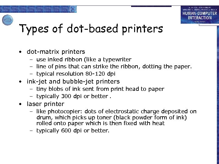 Types of dot-based printers • dot-matrix printers – use inked ribbon (like a typewriter