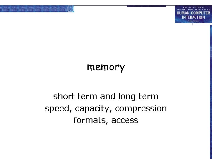 memory short term and long term speed, capacity, compression formats, access 