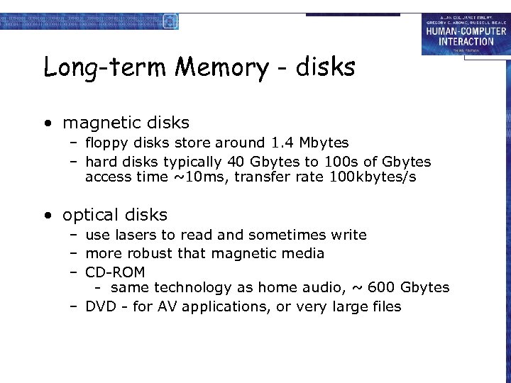 Long-term Memory - disks • magnetic disks – floppy disks store around 1. 4