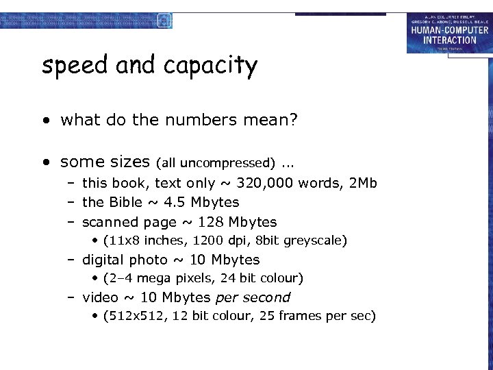 speed and capacity • what do the numbers mean? • some sizes (all uncompressed)