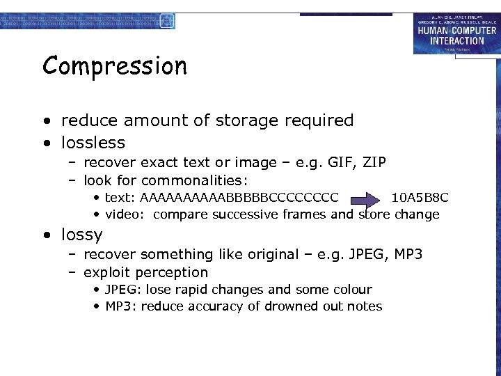 Compression • reduce amount of storage required • lossless – recover exact text or
