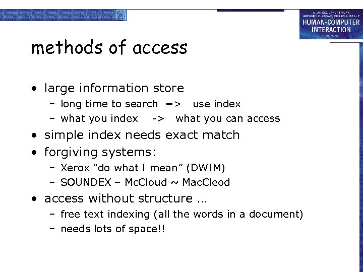 methods of access • large information store – long time to search => use