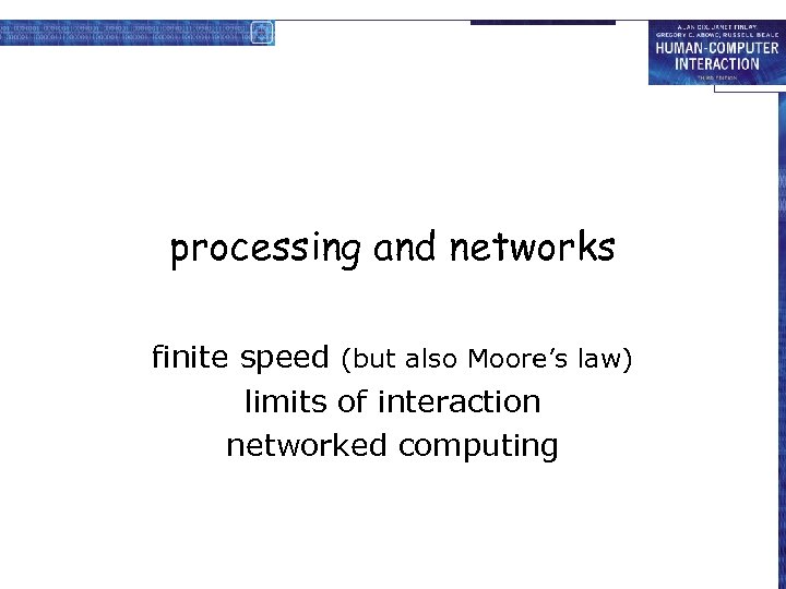 processing and networks finite speed (but also Moore’s law) limits of interaction networked computing