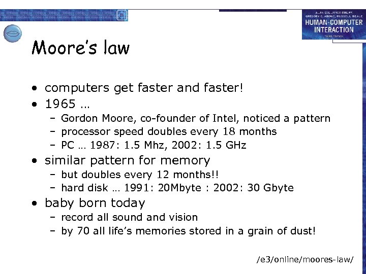 Moore’s law • computers get faster and faster! • 1965 … – Gordon Moore,