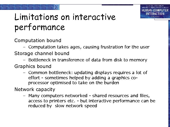 Limitations on interactive performance Computation bound – Computation takes ages, causing frustration for the
