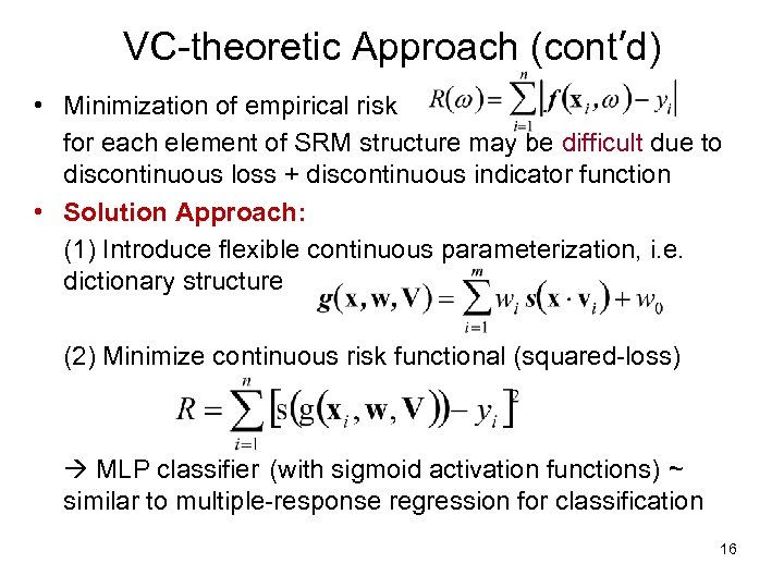 VC-theoretic Approach (cont’d) • Minimization of empirical risk for each element of SRM structure