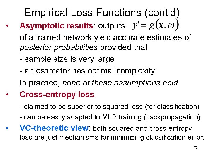Empirical Loss Functions (cont’d) • • Asymptotic results: outputs of a trained network yield