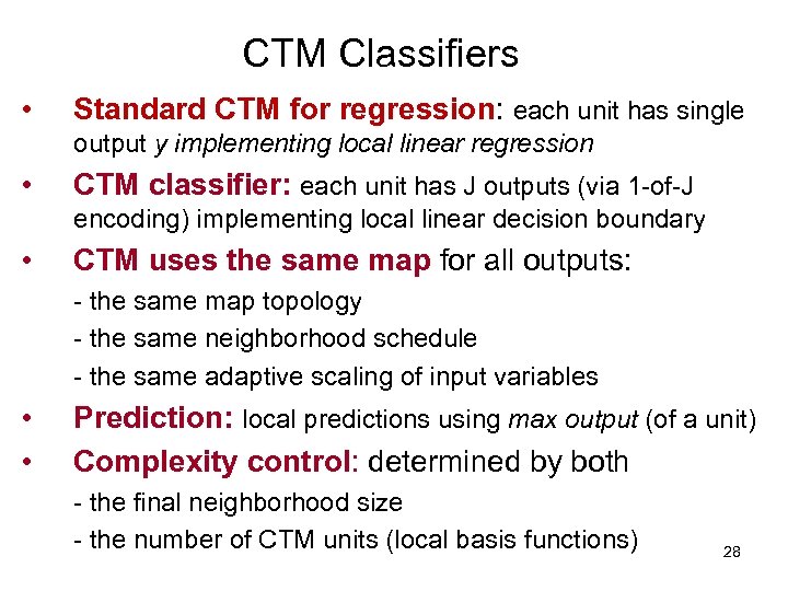 CTM Classifiers • Standard CTM for regression: each unit has single output y implementing