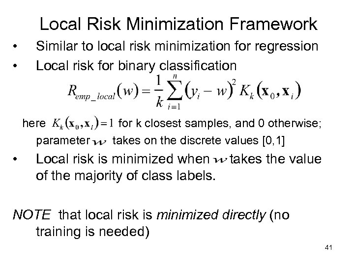 Local Risk Minimization Framework • • Similar to local risk minimization for regression Local