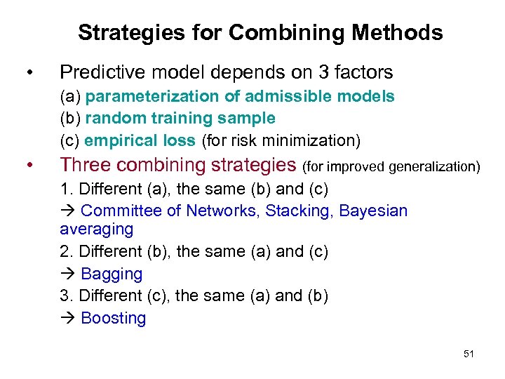 Strategies for Combining Methods • Predictive model depends on 3 factors (a) parameterization of