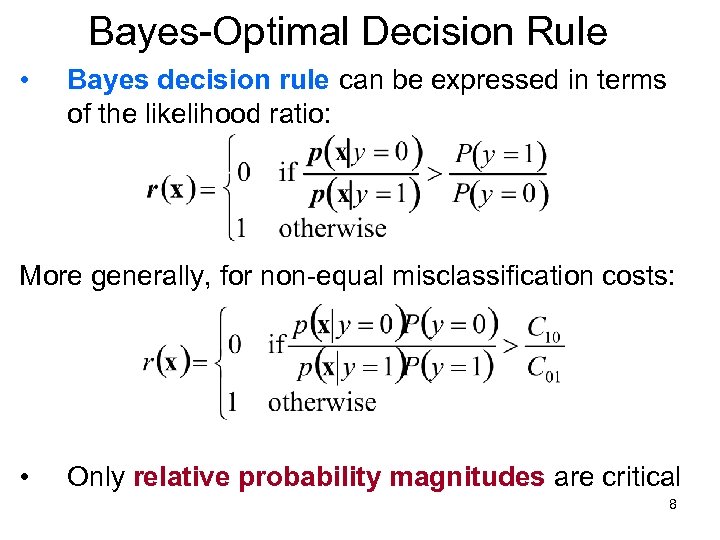 Bayes-Optimal Decision Rule • Bayes decision rule can be expressed in terms of the
